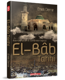 Arşiv Kaynakları ve Salnameler Işığında El-Bab Tarihi