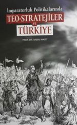 İmparatorluk Politikalarında Teo-Stratejiler ve Türkiye