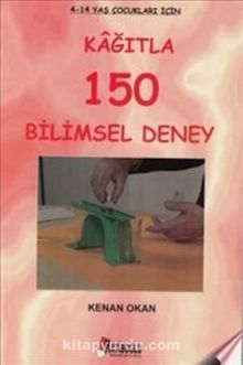 Kağıtla 150 Bilimsel Deney - Kenan Okan