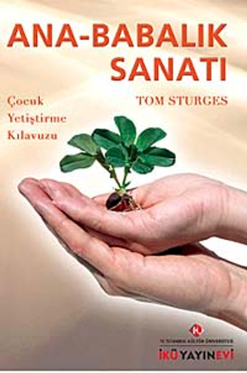 Ana-Babalık Sanatı & Çocuk Yetiştirme Kılavuzu