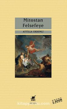 Mitostan Felsefeye - Attilla Erdemli
