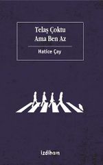 Telaş Çoktu Ama Ben Az