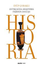 Historia & Antikçağda Araştırma Fikrinin Doğuşu