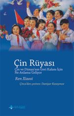 Çin Rüyası & Çin ve Dünya'nın Geri Kalanı için Ne Anlama Geliyor