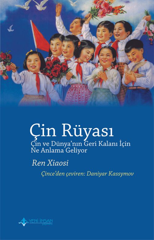 Çin Rüyası & Çin ve Dünya'nın Geri Kalanı için Ne Anlama Geliyor