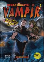 Başım Dertte / Beyaz Kanatlı Vampir -1 (Çizimli Özel Versiyon)