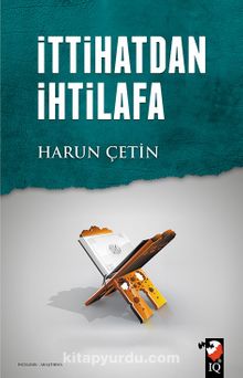 İttihattan İhtilafa - Harun Çetin