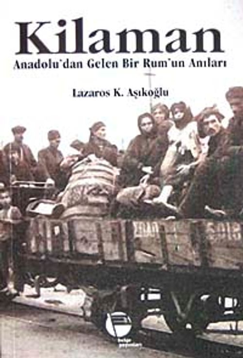 Kilaman & Anadolu'dan Gelen Bir Rum'un Anıları