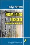 Kırım Tatar Türkçesi & Dil Özellikleri Metinler Sözlük