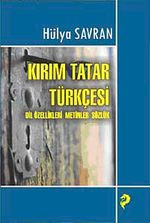 Kırım Tatar Türkçesi & Dil Özellikleri Metinler Sözlük