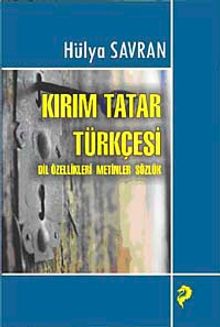 Kırım Tatar Türkçesi & Dil Özellikleri Metinler Sözlük