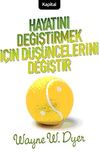 Hayatını Değiştirmek İ&ccedil;in D&uuml;ş&uuml;ncelerini Değiştir
