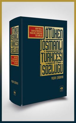 Ötüken Osmanlı Türkçesi Sözlüğü (Bez Cilti)