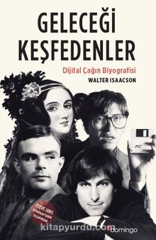 Geleceği Keşfedenler & Dijital Çağın Biyografisi - Walter Isaacson