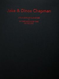 Jake ve Dinos Chapman: Anlamsızlık Aleminde - Jake and Dinos Chapman: In the Realm of the Senseless