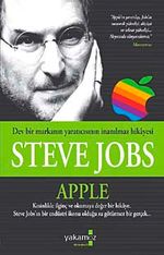 Steve Jobs - Apple & Dev Bir Markanın Yaratıcısının İnanılmaz Hikayesi