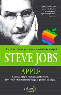 Steve Jobs - Apple & Dev Bir Markanın Yaratıcısının İnanılmaz Hikayesi