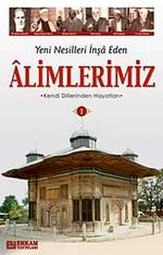 Yeni Nesilleri İnşa Eden Alimlerimiz 1