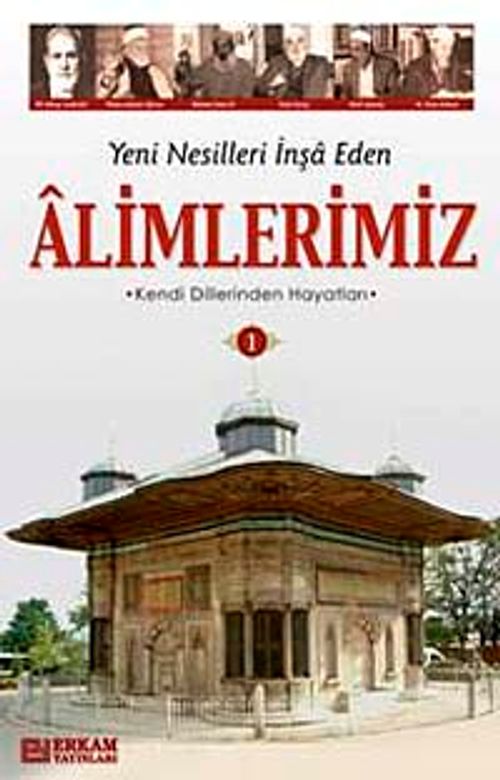 Yeni Nesilleri İnşa Eden Alimlerimiz 1