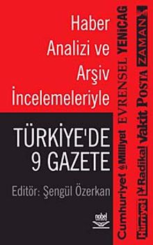 Haber Analizi ve Arşiv İncelemeleriyle Türkiye'de 9 Gazete