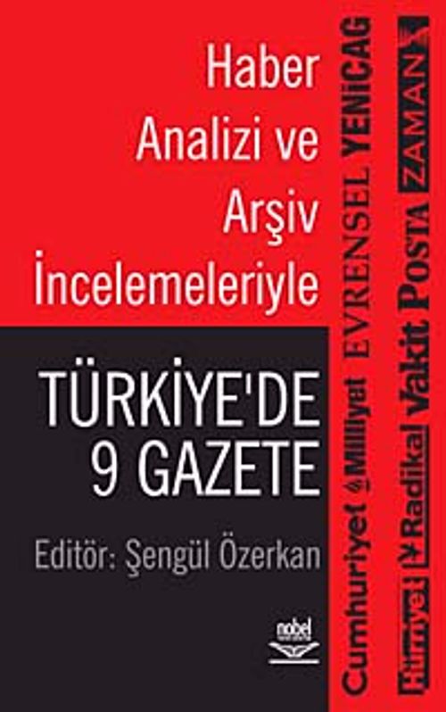 Haber Analizi ve Arşiv İncelemeleriyle Türkiye'de 9 Gazete