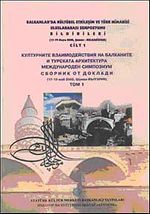 Balkanlarda Kültürel Etkileşim ve Türk Mimarisi Uluslararası Sempozyumu Bildirileri Cilt 1
