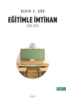 Eğitimle İmtihan (2004-2013) - Bekir S. Gür