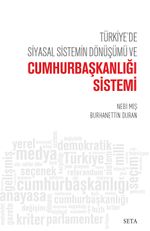 Türkiye'de Siyasal Sistemin Dönüşümü ve Cumhurbaşkanlığı Sistemi