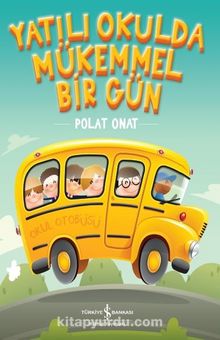 Yatılı Okulda Mükemmel Bir Gün - Polat Onat