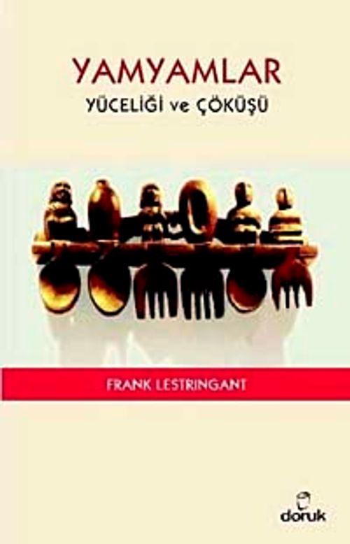 Yamyamlar & Yüceliği ve Çöküşü