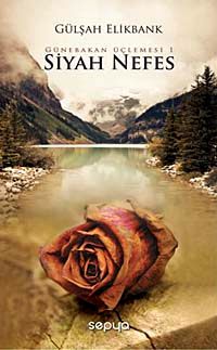 Siyah Nefes & Günebakan Üçlemesi-1