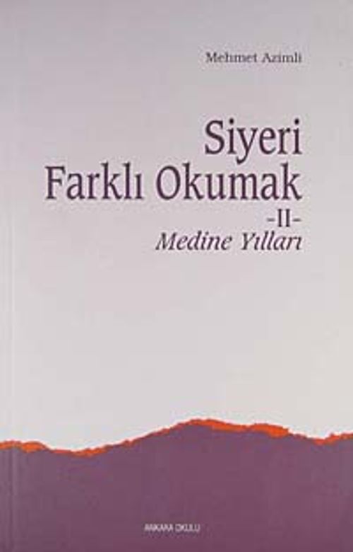 Siyeri Farklı Okumak-II Medine Yılları
