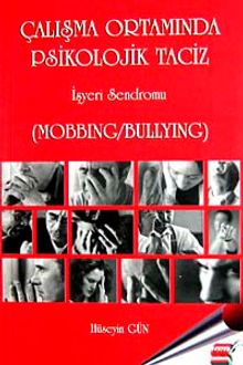 Çalışma Ortamında Psikolojik Taciz & İşyeri Sendromu (Mobbing/Bullying)