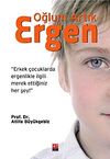 Oğlum Artık Ergen & Erkek &Ccedil;ocuklarda Ergenlikle İlgili Merak Ettiğiniz Her Şey!