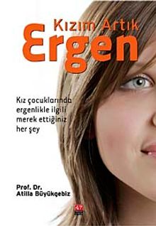 Kızım Artık Ergen & Kız Çocuklarında Ergenlikle İlgili  Merak Ettiğiniz Her Şey