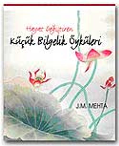 Hayat Değiştiren Küçük Bilgelik Öyküleri