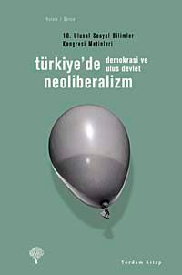 Türkiye'de Neoliberalizm, Demokrasi ve Ulus Devlet & 10. Ulusal Sosyal Bilimler Kongresi Metinleri
