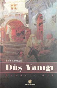 Düş Yanığı & Buhur-ı Aşk