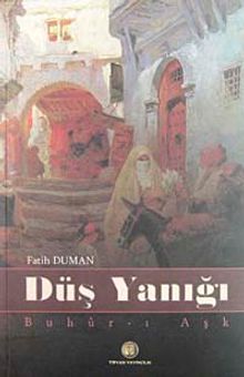 Düş Yanığı & Buhur-ı Aşk