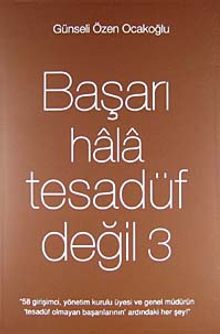 Başarı Hala Tesadüf Değildir 3
