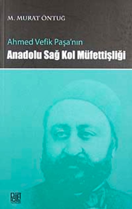 Ahmed Vefik Paşa'nın Anadolu Sağ Kol Müfettişliği