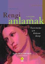 Rengi Anlamak & Tasarımcılar için Kılavuz Kitap