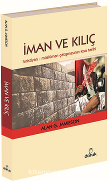 İman ve Kılıç - Alan G. Jamieson