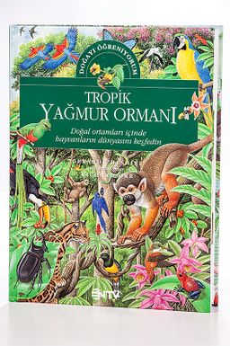 Tropik Yağmur Ormanı / Doğayı Öğreniyorum (Ciltli)