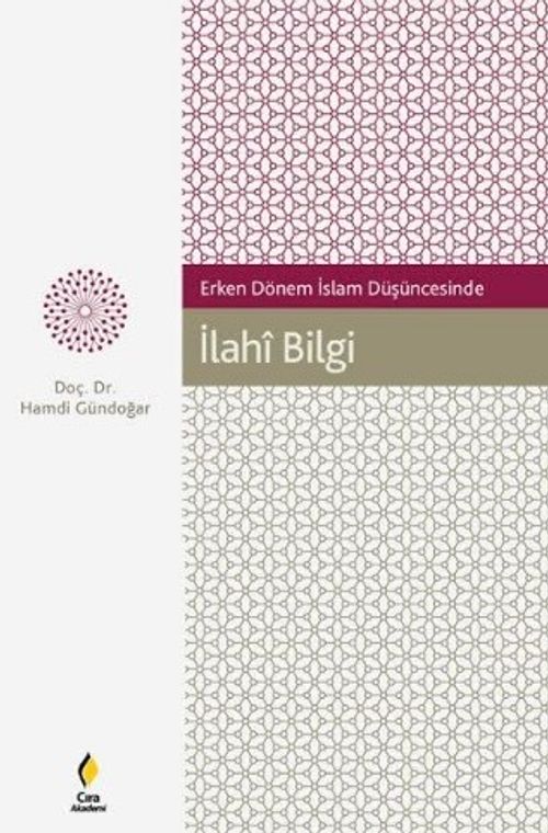 Erken Dönem İslam Düşüncesinde İlahi Bilgi 