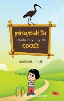Piraynak’la Okulu Sevmeyen Çocuk - Mehmet İmrak