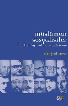 Müslüman Sosyalistler & Bir Kurtuluş Teolojisi Olarak İslam