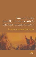 Kur'an'daki Hanifler ve Nasara Üzerine Araştırmalar