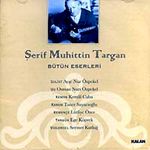 Şerif Muhittin Targan Bütün Eserler