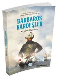 Barbaros Kardeşler & Oruç ve Hızır Reis